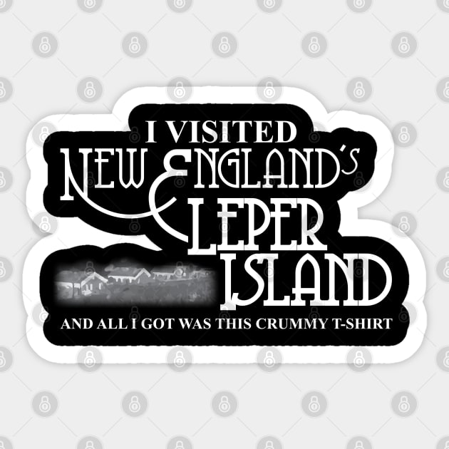 I Visited New England's Leper Island Sticker by Gimmickbydesign
